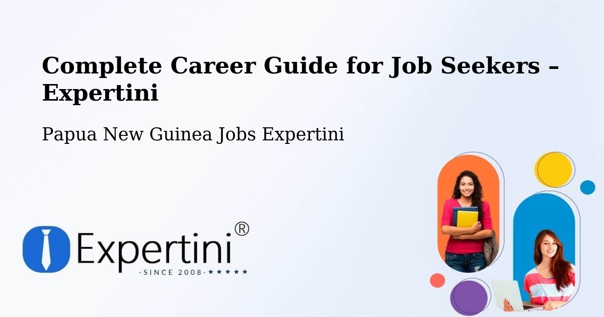 Career Guide for Job Seekers – Panguna - Panguna, Papua New Guinea Jobs Expertini
